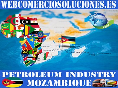 Petroleum Industry Mozambique - Petroleum Factories Mozambique - Petroleum & Oil Refineries Mozambique- Oil Exploration Mozambique